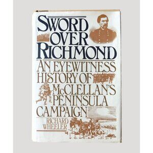 Sword Over Richmond Eyewitness History by Richard Wheeler 1st Edition 1986 HBDJ